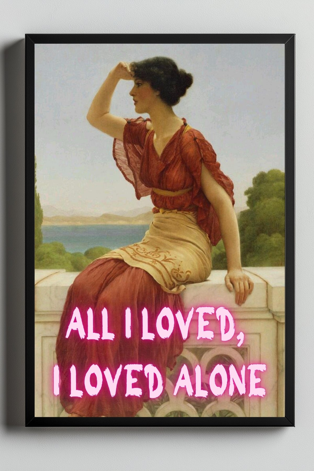 All I Loved, I Loved Alone — Edgar Allan Poe Quote Wall Art Print