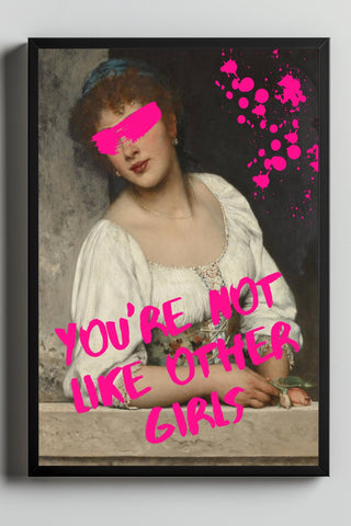You're Not Like Other Girls Wall Art Print — Ironic Feminist Quote Poster
