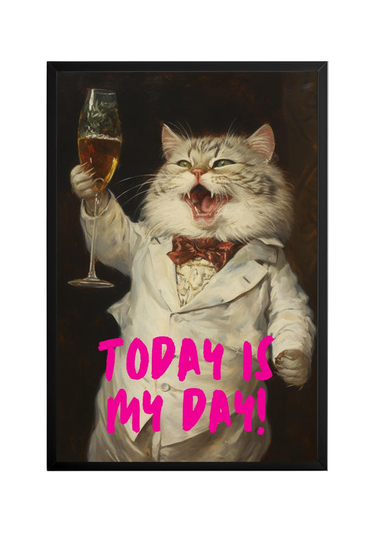 Today is My Day ! –  Tablo Boyutlarında ve Yüksek Kaliteli Poster