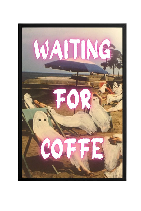 Waiting for Coffe –  Tablo Boyutlarında ve Yüksek Kaliteli Poster
