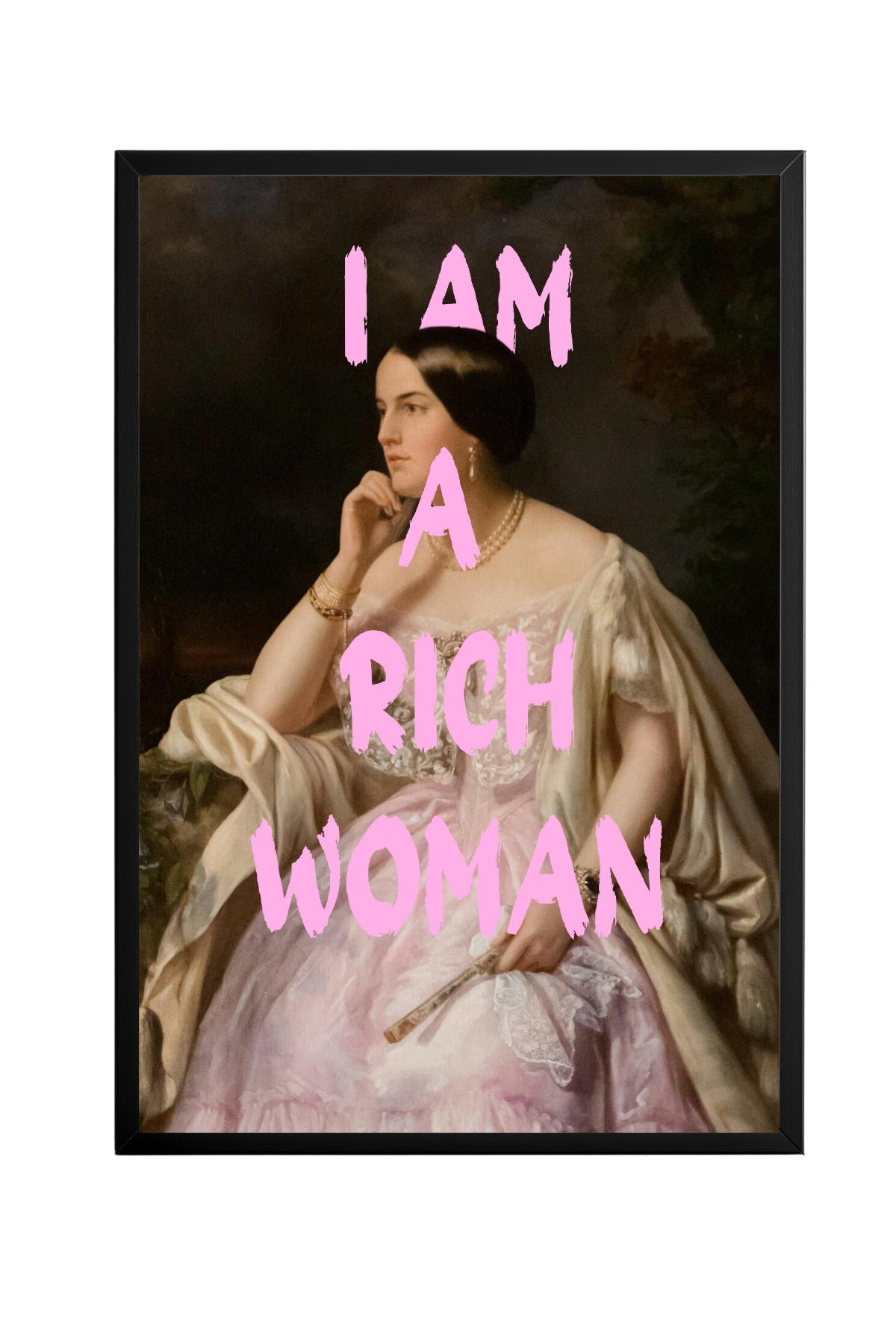 I am Rich Woman –  Tablo Boyutlarında ve Yüksek Kaliteli Poster