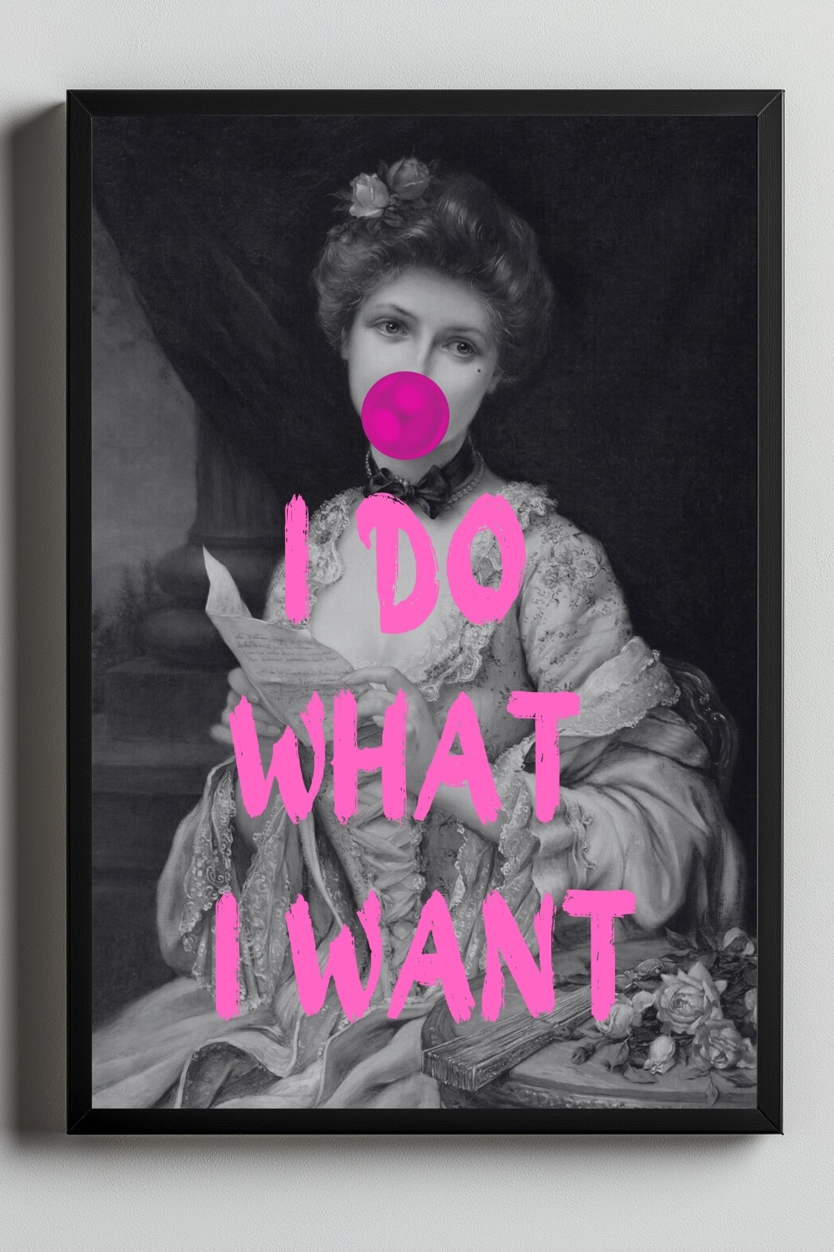 I Do What I Want Wall Art Print — Bold Empowerment Quote Poster