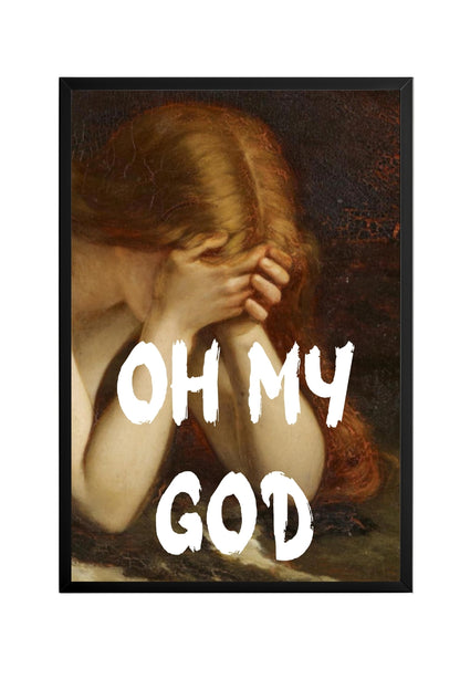 Oh My God –  Tablo Boyutlarında ve Yüksek Kaliteli Poster