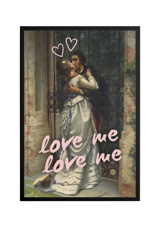 Love Me –  Tablo Boyutlarında ve Yüksek Kaliteli Poster