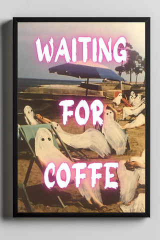 Waiting for Coffee Wall Art Print — Funny Morning Coffee Lover Quote Poster