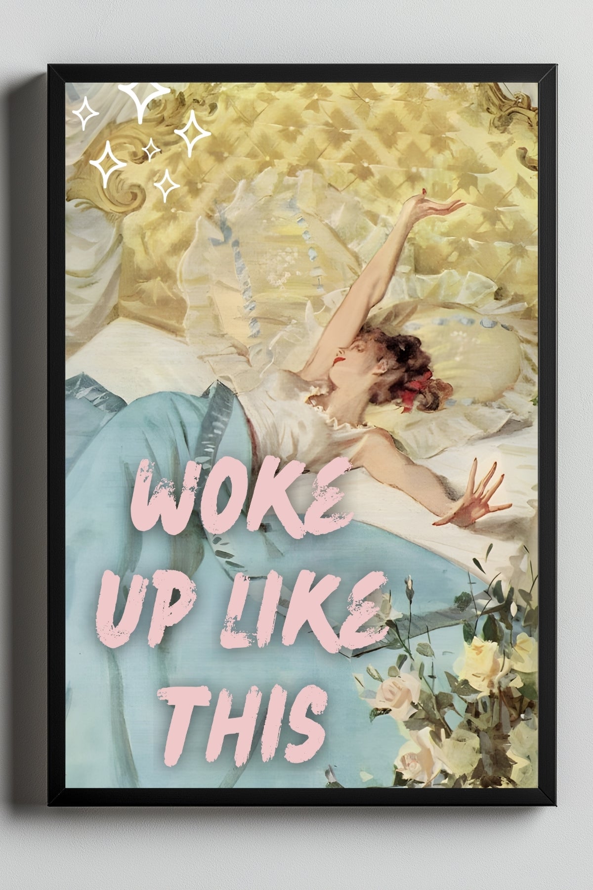 Woke Up Like This Wall Art Print — Bold Self-Confidence Quote Poster