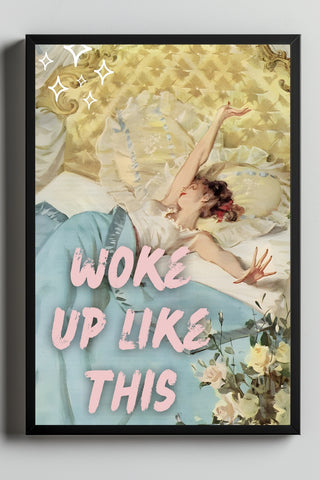 Woke Up Like This Wall Art Print — Bold Self-Confidence Quote Poster