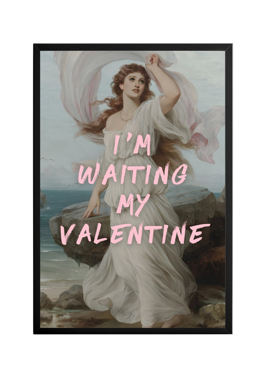 I'm Waiting My Valentine –  Tablo Boyutlarında ve Yüksek Kaliteli Poster