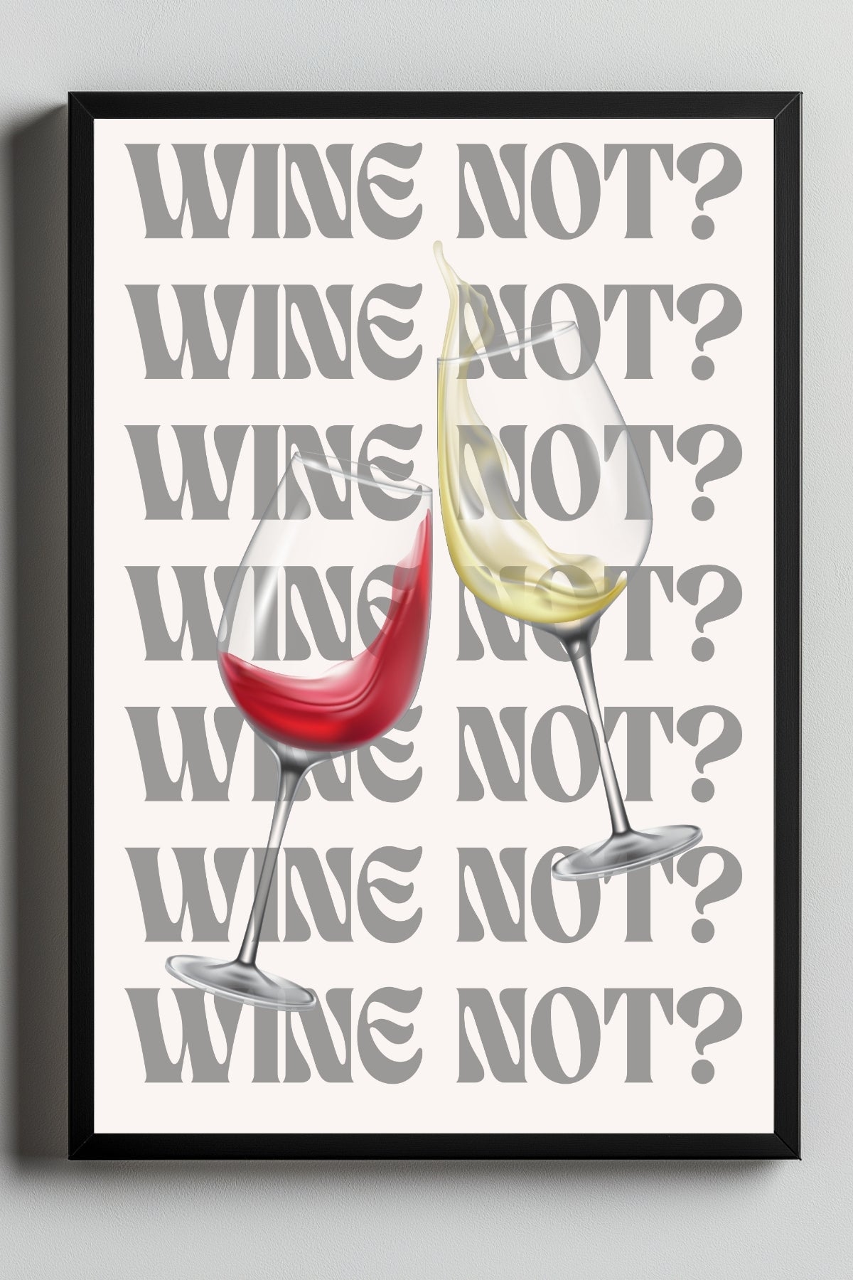 Wine Not? Wall Art Print — Playful Wine Lover Quote Poster