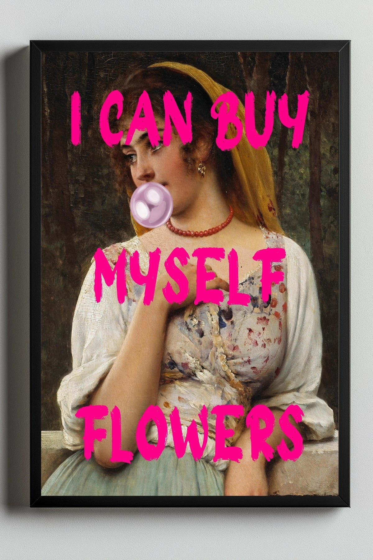 I Can Buy Myself Flowers Wall Art Print — Self-Love Empowerment Quote Poster
