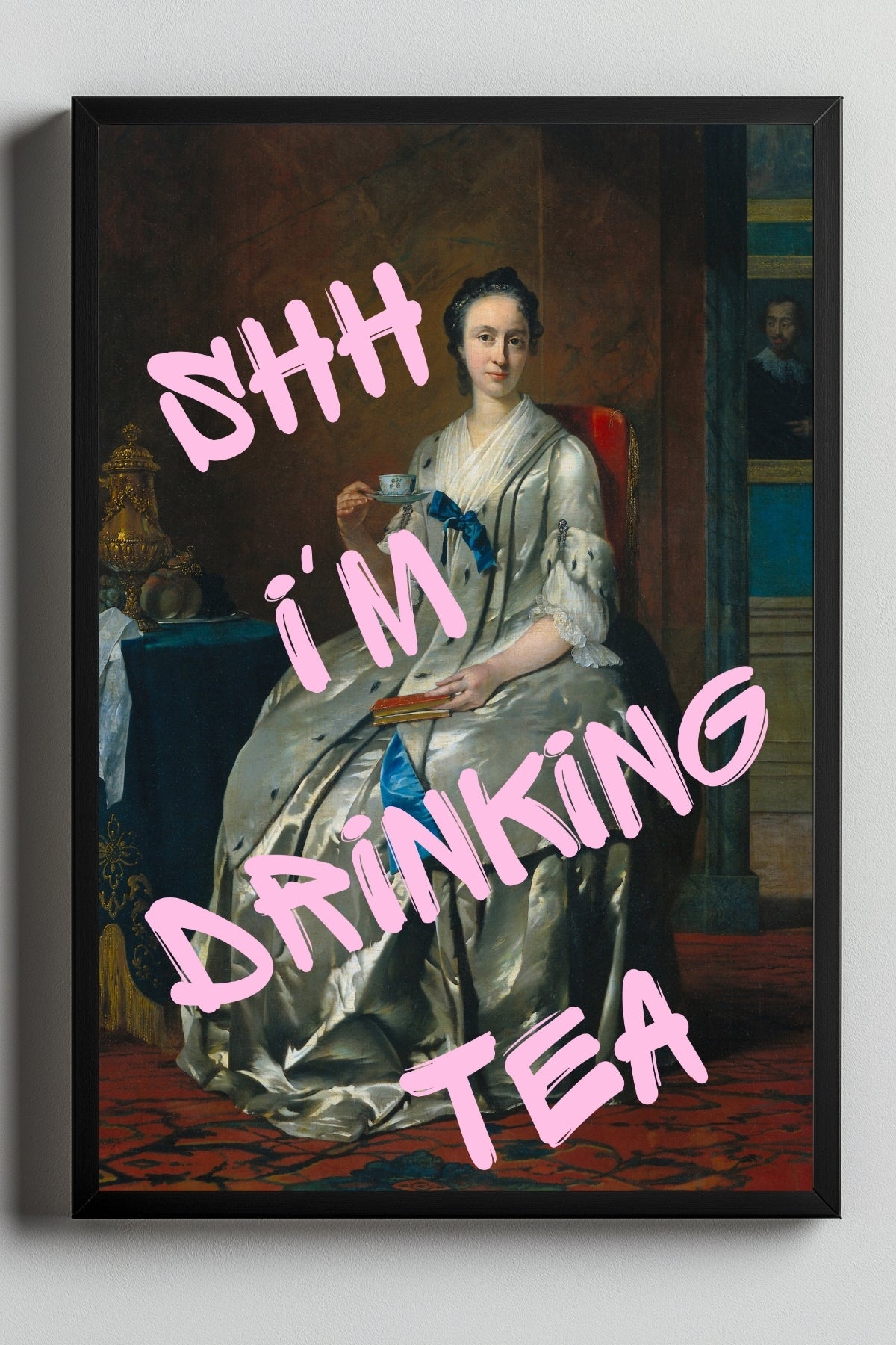 Ssh I'm Drinking Tea Wall Art Print — Cozy Tea Lover Quote Poster