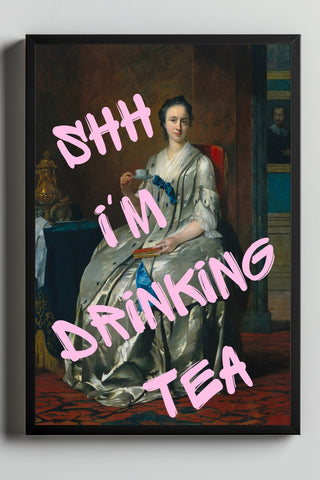 Ssh I'm Drinking Tea Wall Art Print — Cozy Tea Lover Quote Poster