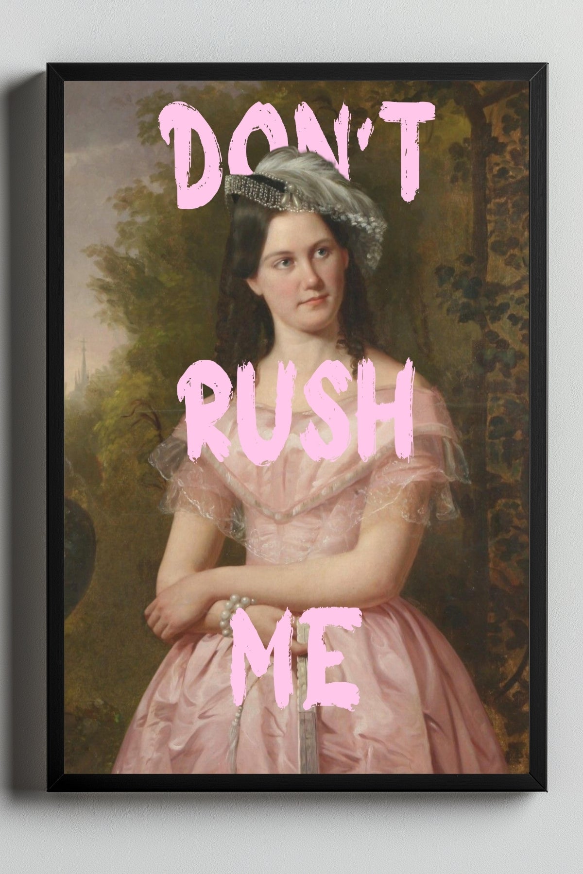 Don't Rush Me Wall Art Print — Bold Self-Pace Quote Poster