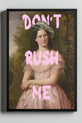 Don't Rush Me Wall Art Print — Bold Self-Pace Quote Poster