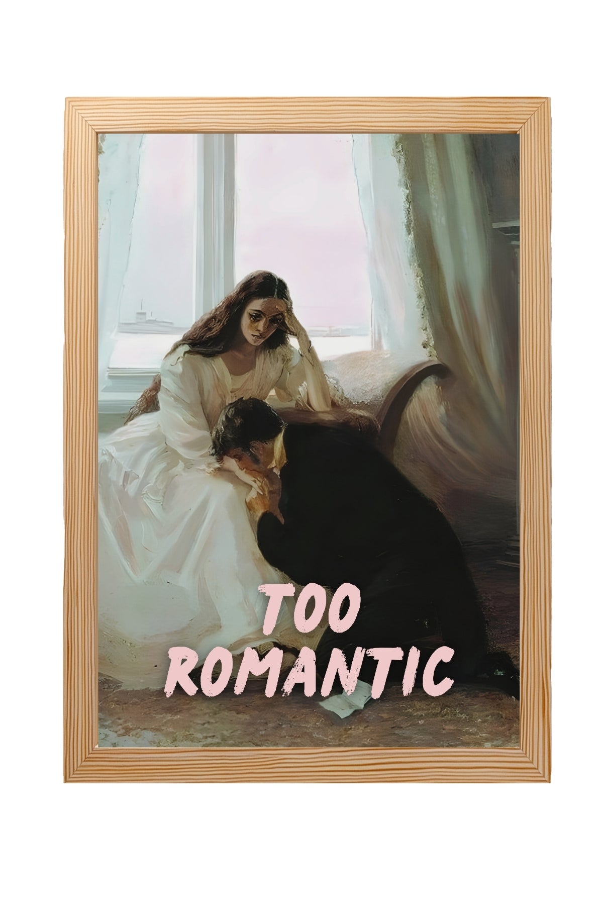Too Romantic Wall Art Print — Bold Romance Quote Poster