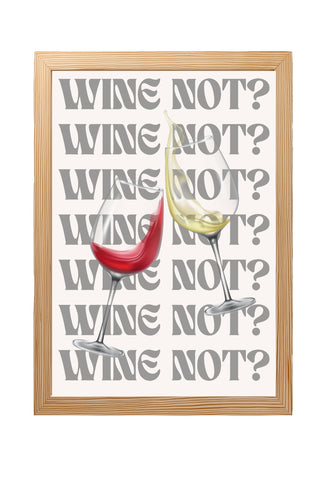 Wine Not? Wall Art Print — Playful Wine Lover Quote Poster