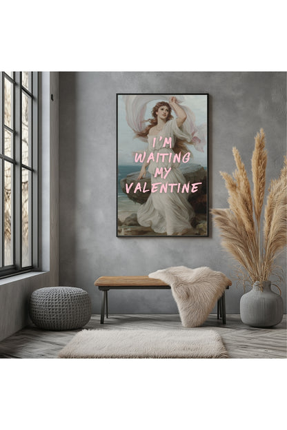 I'm Waiting My Valentine –  Tablo Boyutlarında ve Yüksek Kaliteli Poster