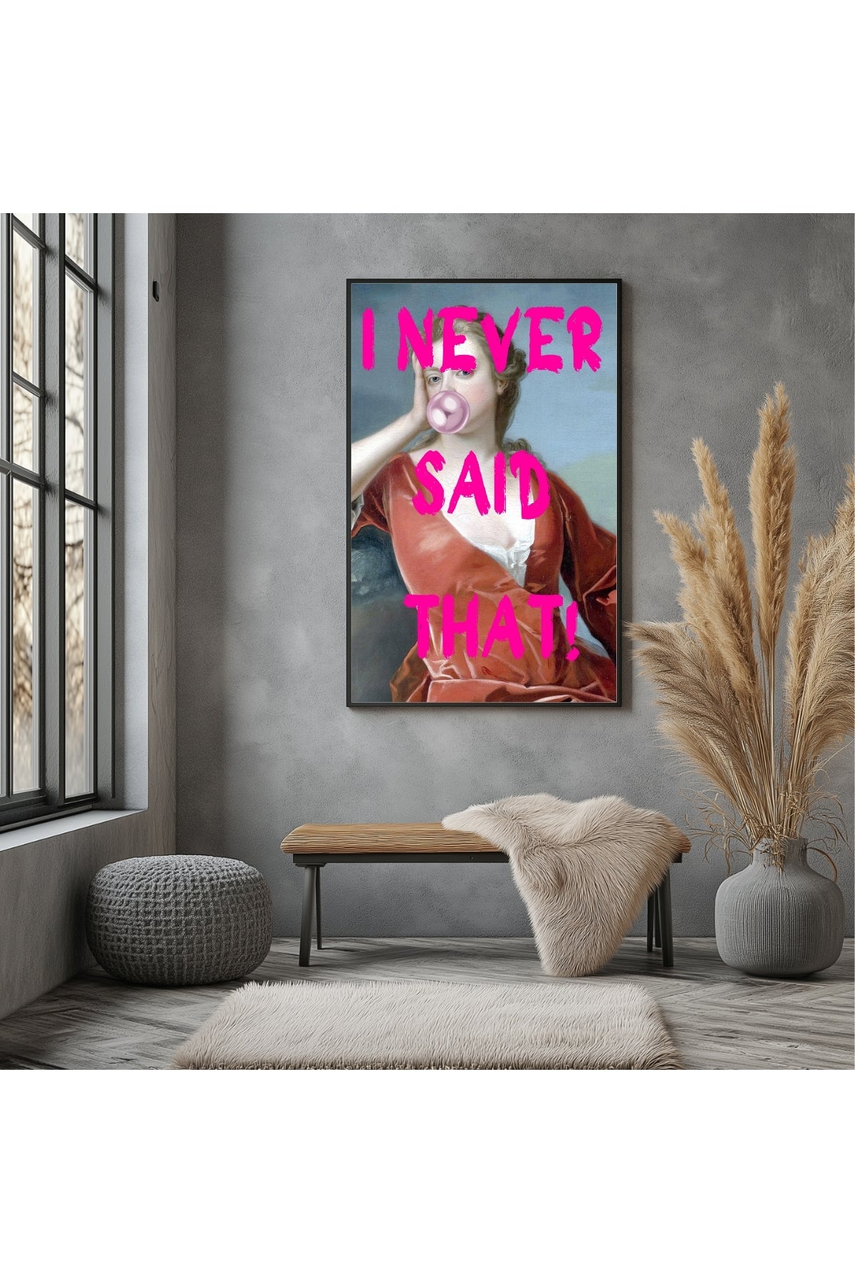 I Never Said That! Wall Art Print — Funny Sarcastic Quote Poster