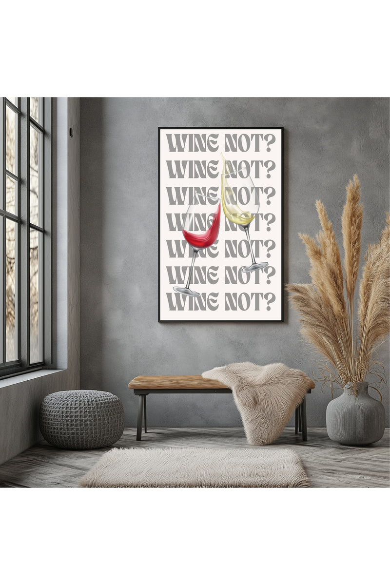 Wine Not? Wall Art Print — Playful Wine Lover Quote Poster