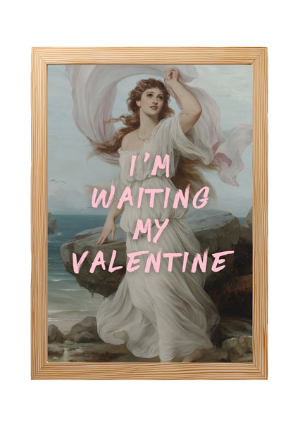 I'm Waiting My Valentine –  Tablo Boyutlarında ve Yüksek Kaliteli Poster