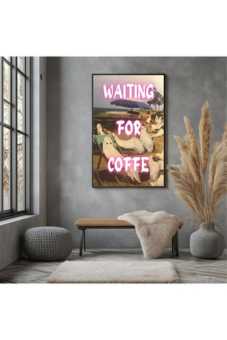 Waiting for Coffee Wall Art Print — Funny Morning Coffee Lover Quote Poster