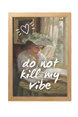 Do Not Kill My Vibe Wall Art Print — Bold Empowerment Quote Poster