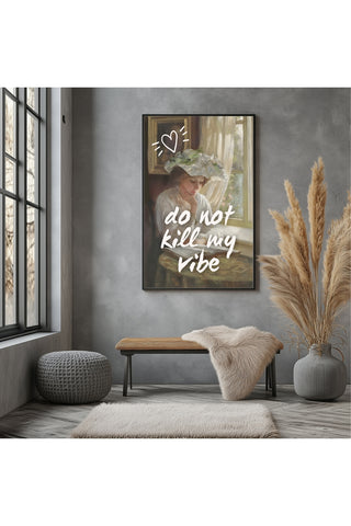 Do Not Kill My Vibe Wall Art Print — Bold Empowerment Quote Poster