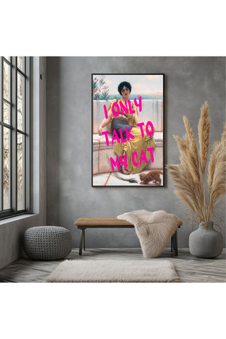 I Only Talk to My Cat Wall Art Print — Funny Cat Lover Quote Poster