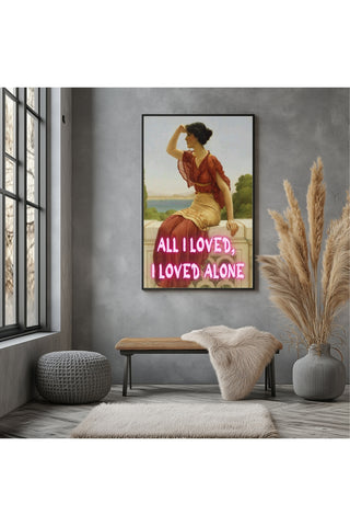 All I Loved, I Loved Alone — Edgar Allan Poe Quote Wall Art Print