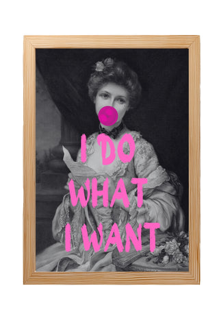 I Do What I Want Wall Art Print — Bold Empowerment Quote Poster
