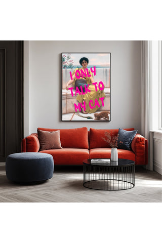 I Only Talk to My Cat Wall Art Print — Funny Cat Lover Quote Poster