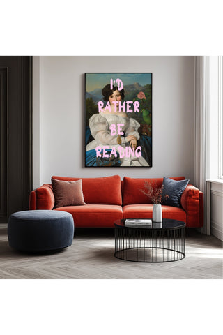I'd Rather Be Reading Wall Art Print — Book Lover Quote Poster