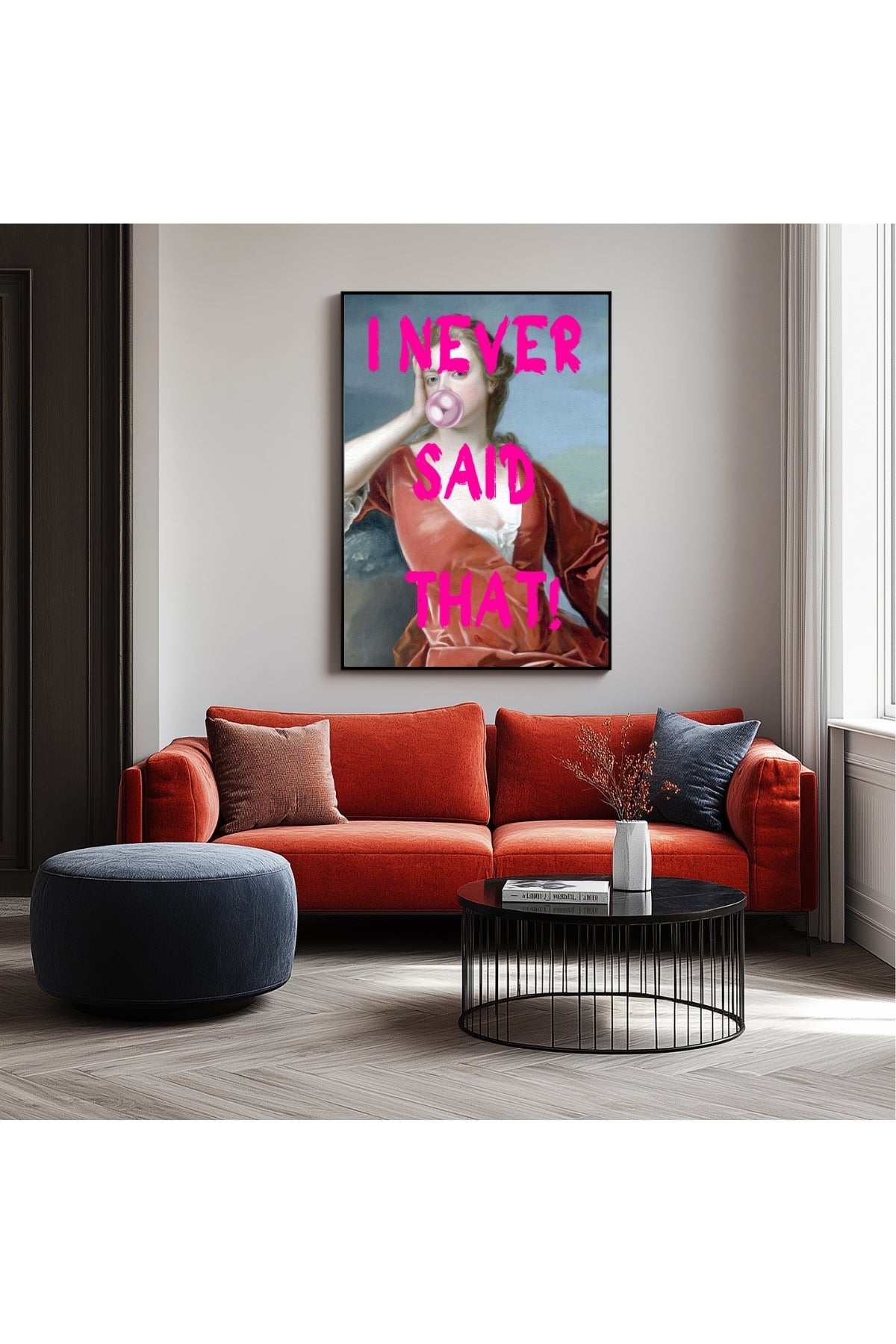 I Never Said That! Wall Art Print — Funny Sarcastic Quote Poster