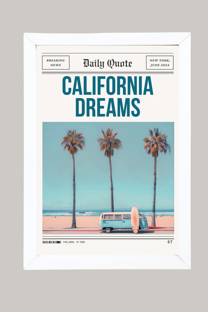 California Dreams –  Tablo Boyutlarında ve Yüksek Kaliteli Poster