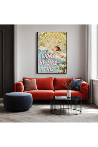 Woke Up Like This Wall Art Print — Bold Self-Confidence Quote Poster