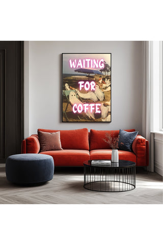 Waiting for Coffee Wall Art Print — Funny Morning Coffee Lover Quote Poster