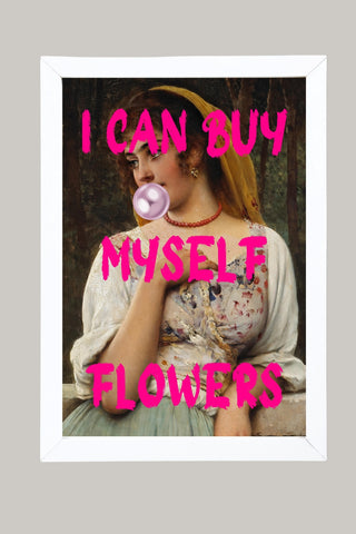 I Can Buy Myself Flowers Wall Art Print — Self-Love Empowerment Quote Poster