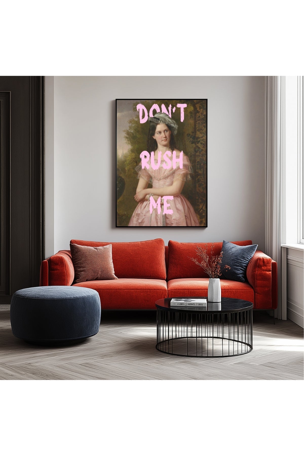 Don't Rush Me Wall Art Print — Bold Self-Pace Quote Poster
