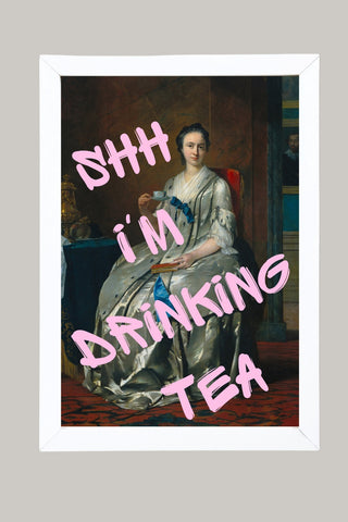 Ssh I'm Drinking Tea Wall Art Print — Cozy Tea Lover Quote Poster