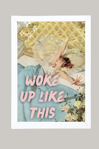 Woke Up Like This Wall Art Print — Bold Self-Confidence Quote Poster