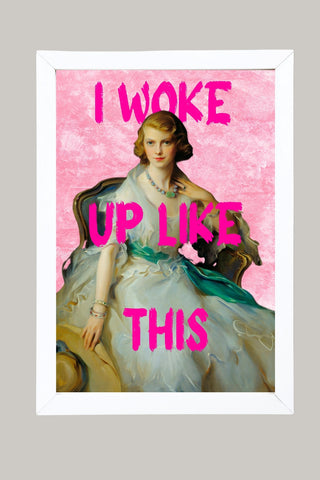 I Woke Up Like This! Wall Art Print — Bold Self-Confidence Quote Poster