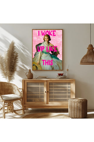 I Woke Up Like This! Wall Art Print — Bold Self-Confidence Quote Poster