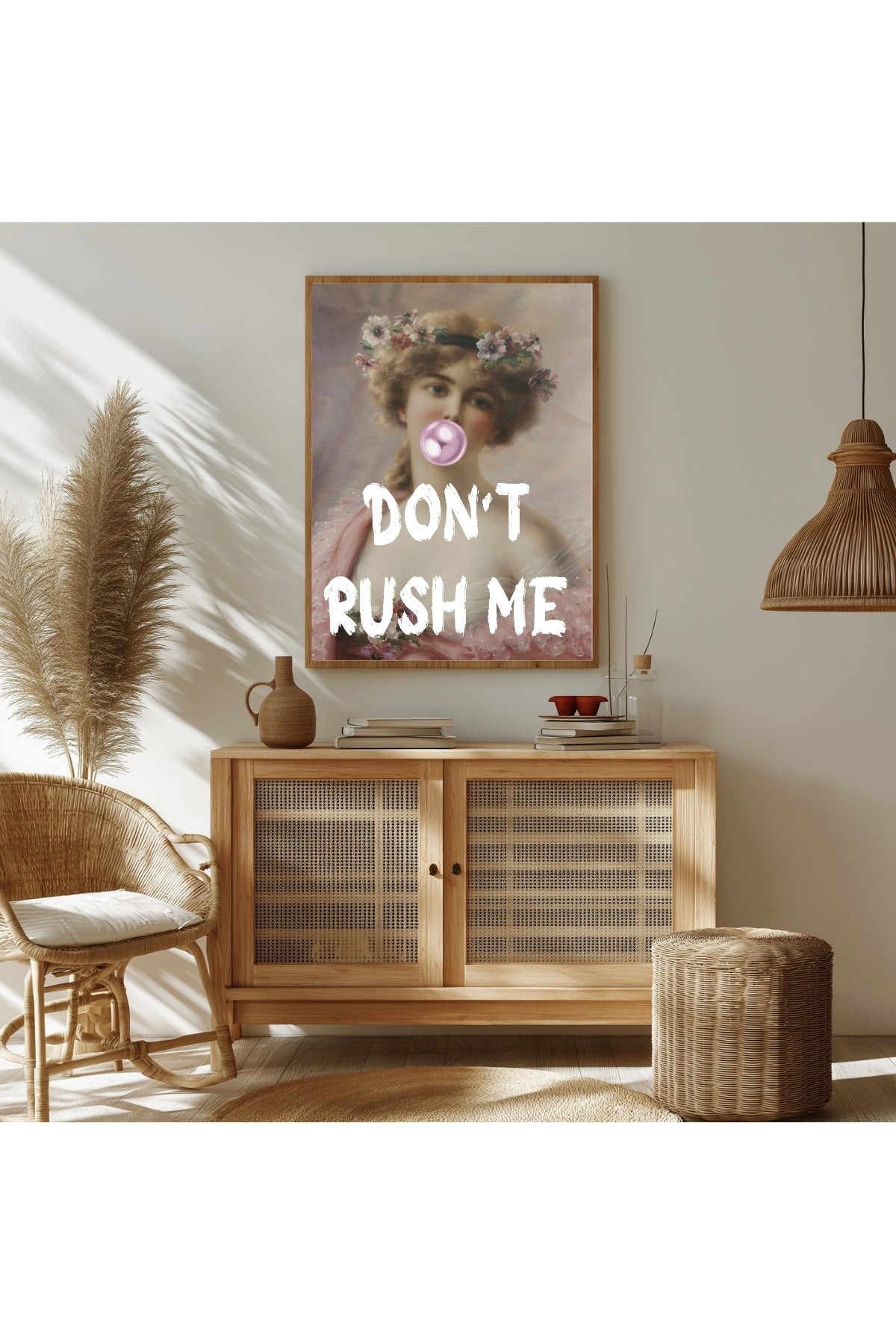 Don't Rush Her Wall Art Print — Empowering Feminine Quote Poster