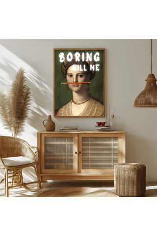 Boring Kill Me Wall Art Print — Sarcastic Typography Poster
