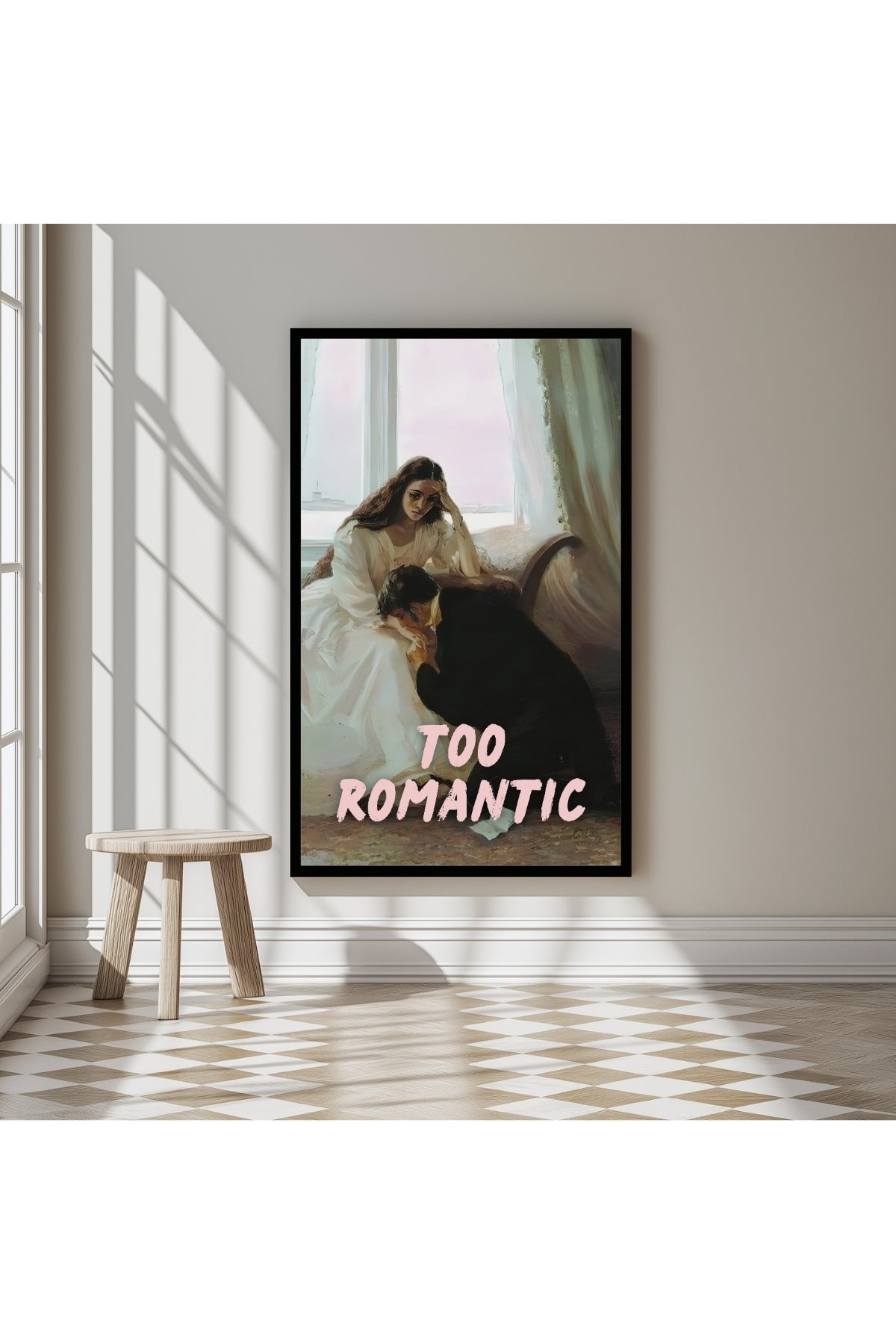 Too Romantic Wall Art Print — Bold Romance Quote Poster