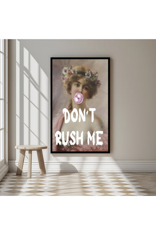 Don't Rush Her Wall Art Print — Empowering Feminine Quote Poster