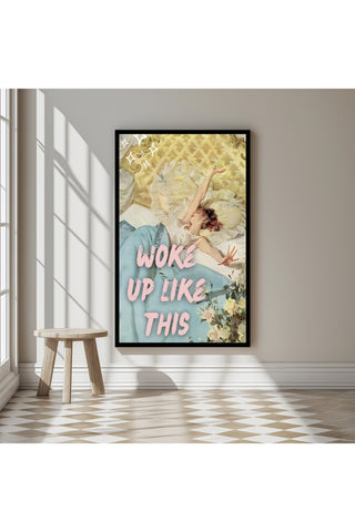 Woke Up Like This Wall Art Print — Bold Self-Confidence Quote Poster
