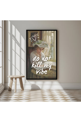 Do Not Kill My Vibe Wall Art Print — Bold Empowerment Quote Poster