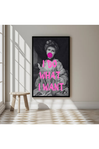 I Do What I Want Wall Art Print — Bold Empowerment Quote Poster