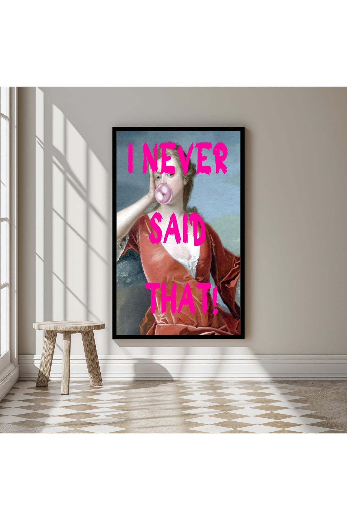 I Never Said That! Wall Art Print — Funny Sarcastic Quote Poster